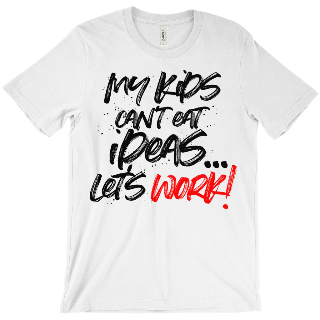Can't Eat Ideas T-Shirt