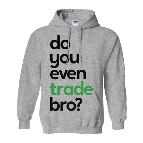 Do You Even Trade Hoodie