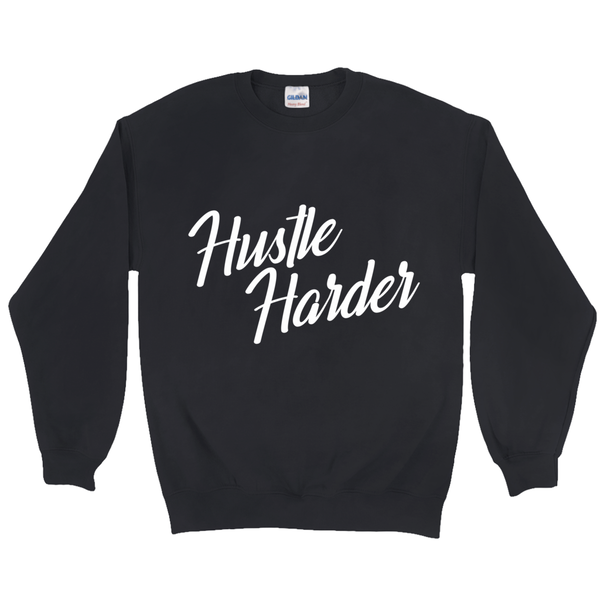 Hustle Harder Sweatshirt