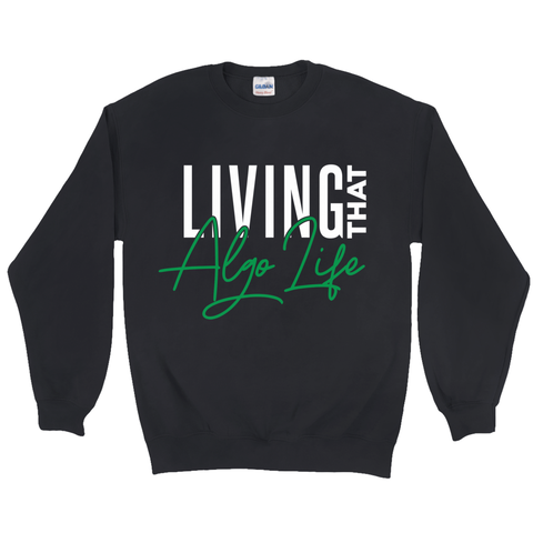 Living That Algo Life Sweatshirt