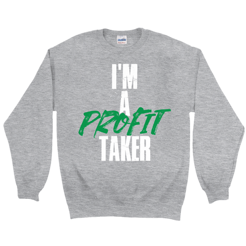 Profit Taker Sweatshirt
